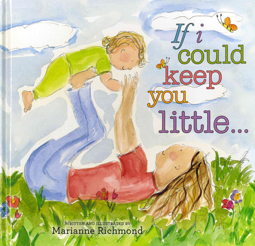 If I Could Keep You Little - Hardback