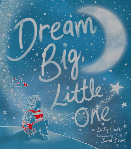 Dream Big, Little One Book